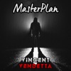 Vincent Vendetta - Masterplan