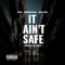 It Ain't Safe (feat. OMB Peezy & Bptheofficial) - Prezi lyrics