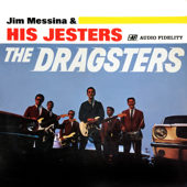 The Dragsters - Jim Messina & His Jesters