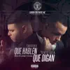 Que Hablen Que Digan (feat. Farruko) - Single album lyrics, reviews, download