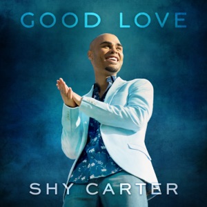 Shy Carter - Good Love - 排舞 音樂