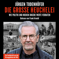 Jürgen Todenhöfer - Die große Heuchelei: Wie Politik und Medien unsere Werte verraten artwork