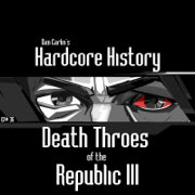 Episode 36 - Death Throes of the Republic III - Dan Carlin's Hardcore History