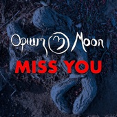 Opium Moon - Miss You