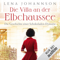 Lena Johannson - Die Villa an der Elbchaussee: Die große Hamburg-Saga 1 artwork