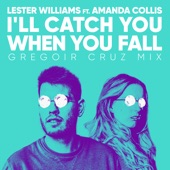 I'll Catch You When You Fall (feat. Amanda Collis) [Gregoir Cruz Mix] artwork