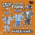 Stop Calling Me Frank - Just to Annoy You