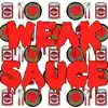Weak Sauce - Single album lyrics, reviews, download