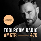 Toolroom Radio Ep476 - Presented by Mark Knight artwork