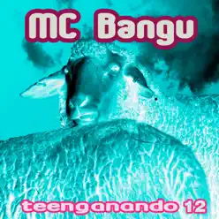 Teenganando 12 - EP - MC Bangu Teenganando 12 - EP - MC Bangu