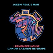 I Remember House Re-Shape (Damian Lazarus Remix) [feat. E-Man] artwork