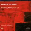 Stream & download Morton Feldman: Something Wild – Music for Film