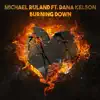 Stream & download Burning Down (feat. Dana Kelson) - EP