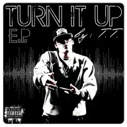 Turn It Up - T.T. Turn It Up - T.T.