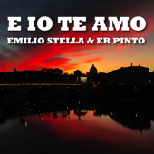 E IO TE AMO - Emilio Stella & E.R. Pinto