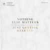 Nothing Else Matters / Just Getting Started - Single, 2020