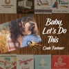 Baby, Let's Do This - Single