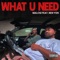 What You Need (feat. Ben Yen) - Malosi lyrics