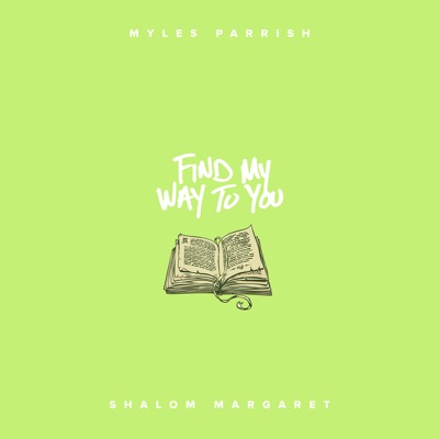 Find My Way To You Myles Parrish Feat Shalom Margaret Shazam