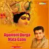 Agomoni Durga Mata Gaan - Single album lyrics, reviews, download