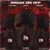 Break 'Em Off - Single album lyrics, reviews, download