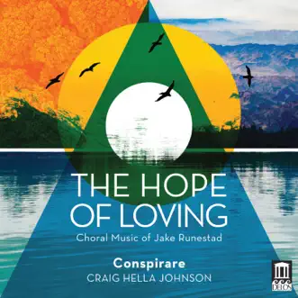 The Hope of Loving: No. 3, Wondrous Creatures by Conspirare, Dann Coakwell & Craig Hella Johnson song reviws