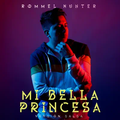 Mi Bella Princesa (Versión Salsa) - Single - Rommel Hunter