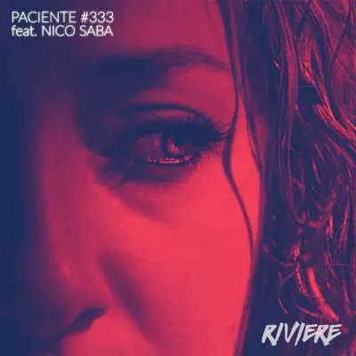 Paciente #333 (feat. Nico Saba) - Single - Riviere