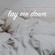 Lay Me Down - LiQWYD