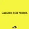 Canción Con Yandel (Remix) song lyrics