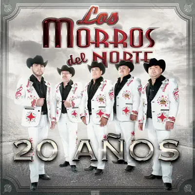 20 Años - Los Morros del Norte 20 Años - Los Morros del Norte