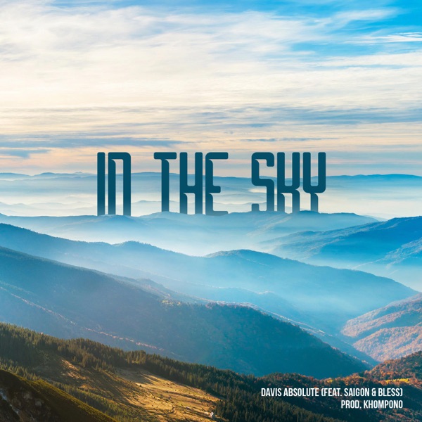 In the Sky (feat. Saigon & Bless) - Single - Davis Absolute