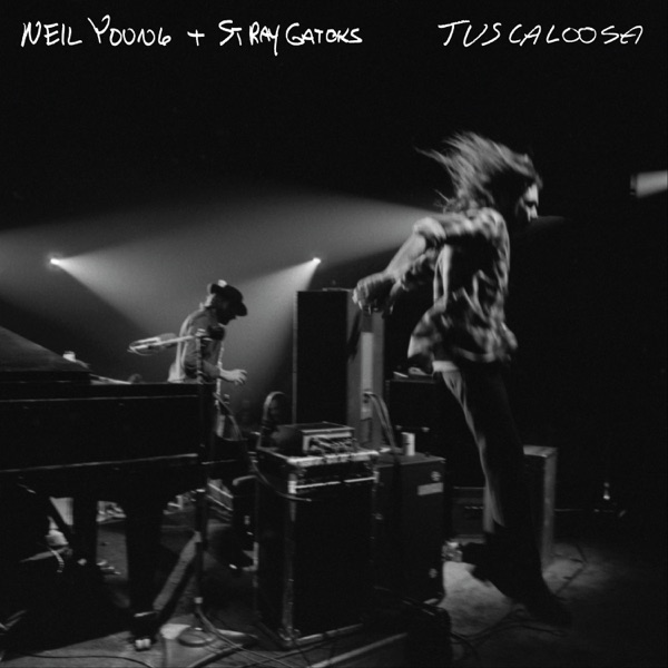 Tuscaloosa (Live 1973) - Neil Young & Stray Gators