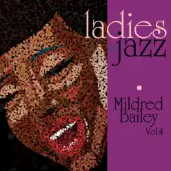 Ladies in Jazz, Vol. 4 - Mildred Bailey Ladies in Jazz, Vol. 4 - Mildred Bailey