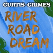Curtis Grimes - River Road Dream