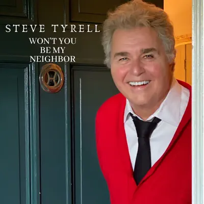 Won't You Be My Neighbor? - Single - Steve Tyrell