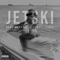 Jet Ski (feat. Ernest Kingg) - DUNGEONMUSIC lyrics