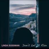 Linda Sussman - Don't Let It Rain