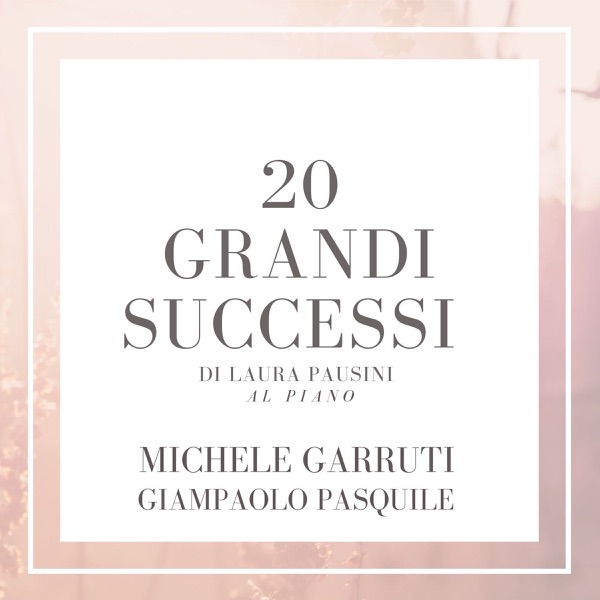 20 grandi successi di Laura Pausini al piano - Michele Garruti & Giampaolo Pasquile