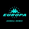 All Day And Night (Jax Jones & Martin Solveig Present Europa / Axwell Remix) - Single
