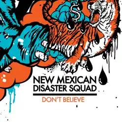 Don't Believe - New Mexican Disaster Squad