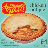 Apolkalypse Wow - Chicken Pot Pie (Radio Edit)