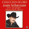 Colección de Oro: Joan Sebastián. Tres Grandes (Pensando Bien), Vol. 1