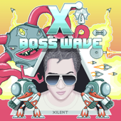 Boss Wave - Xilent