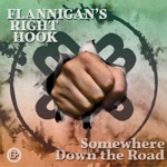 Flannigan's Right Hook - Somewhere Down the Road