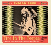 Indian Bred: Fire in the Teepee