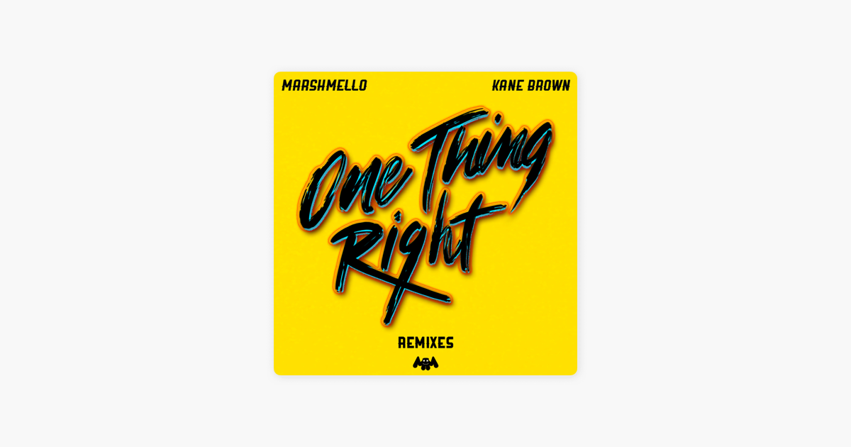 One Thing Right Remixes Ep By Marshmello Kane Brown On Apple