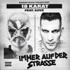 Immer auf der Straße (feat. GZUZ) by 18 Karat iTunes Track 1