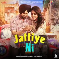 Jattiye Ni - Single by Jordan Sandhu album reviews, ratings, credits