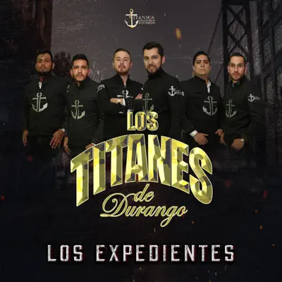 Los Expedientes - Single - Los Titanes De Durango
